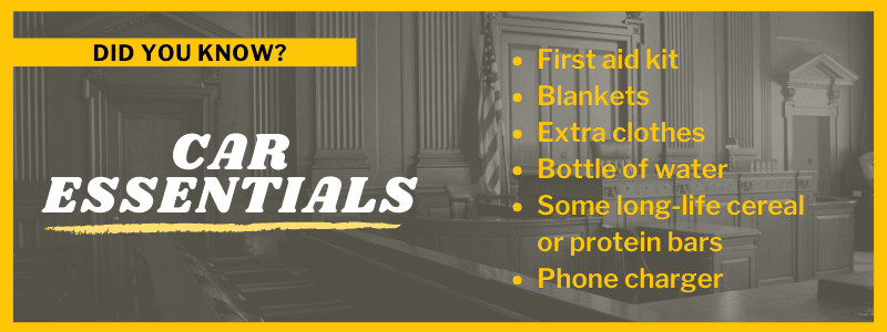 Did You Know? Car Essentials. First aid kit Blankets Extra clothes Bottle of water Some long-life cereal or protein bars Phone charger